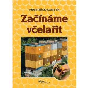 Začínáme včelařit Včelárska literatúra Včelárska literatúra