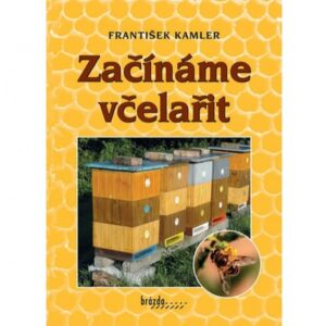 Začínáme včelařit Včelárska literatúra Včelárska literatúra